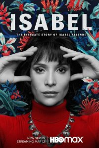 Исабель: Частная жизнь писательницы Исабель Альенде 2021